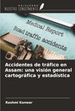 Accidentes OmniScriptum SRL Accidentes de tráfico en Assam: una visión general cartográfica y estadística Paperback