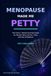 Menopause Made Me Petty: The Funny, Honest Survival Guide for Women Who Are Hot, Tired, and Out of Patience