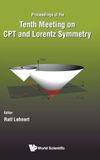 CPT and Lorentz Symmetry, 10th Meeting