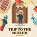 Trip to the Museum: Volume 3
