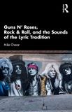 Guns Routledge Guns N’ Roses, Rock & Roll, and the Sounds of the Lyric Tradition