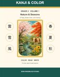KANJI & COLOR: Grade 2 Volume 1: Nature & Seasons - 27 Kanji, Stroke Order, and Coloring