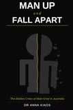 Man Up and Fall Apart: The Hidden Crisis of Male Grief in Australia