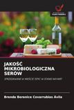 JakoŚĆ Mikrobiologiczna Serów: SPRZEDAWANE W MIE¿CIE TEPIC W STANIE NAYARIT