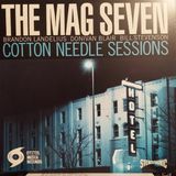 Cotton Mag Seven Cotton Needle Sessions (LP)