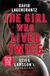 The Girl Who Lived Twice A Thrilling New Dragon Tattoo Story Millennium