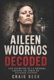 Aileen Independently Published Aileen Wuornos Decoded