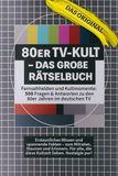 80er TV-Kult - Das Große Rätselbuch
