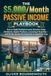 The $5,000/Month Passive Income Playbook: How to Build Multiple Income Streams Using Dividends, Digital Products, Licensing and Royalties — and Finally Escape the Paycheck-to-Paycheck Trap