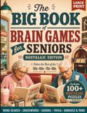 The Big Book of Brain Games for Seniors with Dementia (Nostalgic Edition)