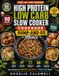 High Protein, Low Carb Slow Cooker Cookbook 2026