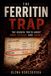 THE Women's Health The Ferritin Trap