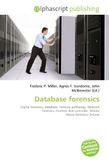 Database forensics: Digital forensics, Database, Forensic pathology, Network forensics, Forensic disk controller, Mobile device forensics, EnCase