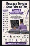 Réseaux Terrain Sans Prise de Tête Volume 6 (EDITION COULEUR): 10 projets corrigés sur MAC table, ports, trunk/access et Port-Security pour pratiquer le SWITCHING