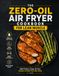 THE ZERO-OIL AIR FRYER COOKBOOK FOR LEAN MUSCLE