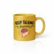 Keep Talking I'm Diagnosing You Mug