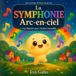 La Symphonie Arc-en-ciel: Un album illustré sur la diversité, l’amitié et la force d’être ensemble