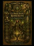 CODEX III.IV — PARTIE 1: LA MAGIE DIVINE RESSUSCITÉ — La Magie de la Terre — Saison III — IV sur VI — Collection : L’Appelle de la Magie Divine