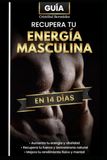 Recupera tu Energía Masculina en 14 Días