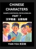 Fluently Reading Chinese Characters (Part 7) - A Beginner's Guide to Self-learn and Mastering Mandarin Chinese Language, History, and Culture; Learn ... Pinyin & English, Kids, Teens, Young and A
