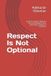 Respect Bol Respect Is Not Optional: An African Father’s Wake-Up Call on Entitlement, Tone, and Raising Children of Character Paperback
