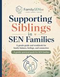Supporting Siblings in SEN Families: A calm, practical guide to fairness, connection, and family life