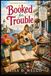 Booked For Trouble