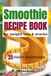 Smoothie Recipe Book For Weight Loss & Snacks