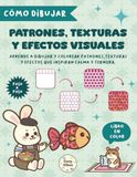 Cómo Icecat Cómo dibujar patrones, texturas y efectos visuales: Aprende a dibujar y colorear patrones, texturas y efectos que inspiran calma y ternura