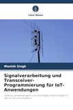 Signalverarbeitung OmniScriptum SRL Signalverarbeitung und Transceiver-Programmierung für IoT-Anwendungen