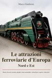 Guida alle attrazioni ferroviarie d'Europa - Parte 1: Nord e Est
