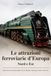 Guida alle attrazioni ferroviarie d'Europa - Parte 1: Nord e Est