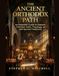 The Ancient Orthodox Path: An Essential Guide to Eastern Christian Faith, Theology, and Sacred Traditions