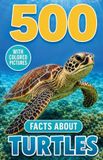 500 Independently Published Awesome Wildlife Explorers- 500 Fascinating Facts About Turtles