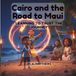 Cairo and the Road to Maui: Learning to Trust the Journey
