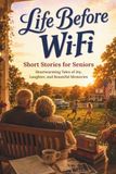 Life Before Wi-Fi: Short Stories for Seniors | Heartwarming Tales of Joy, Laughter, and Beautiful Memories