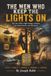 The Men Who Keep the Lights On: My Life of War, High Voltage, Aviation, Law Enforcement, and Adventure