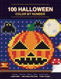 100 Halloween Color by Number: 100 Large Print Halloween Mosaic Puzzles for Adults and Teens | One Puzzle Per Page, Single-Sided, Spooky Season Edition