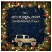 Der Land Rover Der Adventskalender für Land Rover-Fans