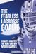 The Libri GmbH The Fearless Lacrosse Goalie: How to Master the Mind and Win More Games