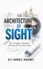 The Independently Published The Architecture of Vision: How to Capture, Document, and Execute the Vision of Your Future Paperback