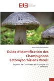 Guide Editions Universitaires Europeennes Guide d'Identification des Champignons Ectomycorhiziens Rares