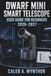 DWARF DWARF mini Smart Telescope User Guide for Beginners 2026-2027: A Practical Manual for App Control Sky Alignment Deep Sky and Milky Way Imaging Solar ... File Management and Troubleshooting