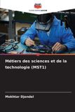 Métiers Editions Notre Savoir Métiers des sciences et de la technologie (MST1) Paperback