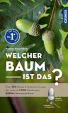 Welcher Franckh-Kosmos Welcher Baum ist das?: Über 350 Bäume & Sträucher Europas, mehr als 1.700 Abbildungen EXTRA: Lebensraum Baum - mit Kosmos-plus-App