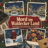 Mord im Waldecker Land: Der Krimi-Adventskalender in 24 Akten