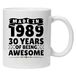 Made in 1989-30 Years of Being Awesome - Leuke nieuwigheid thee koffie drinken mok cup