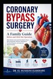 Coronary Bypass Surgery: A Family Guide Before and After the Operation