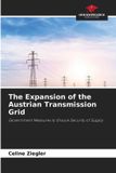 The OmniScriptum SRL The Expansion of the Austrian Transmission Grid: Government Measures to Ensure Security of Supply