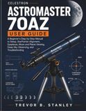 Celestron AstroMaster 70AZ User Guide